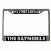 My Other Ride is a Batmobile Design Heavy Duty Metal Car License Plate Frame Auto Tag Holder view 1