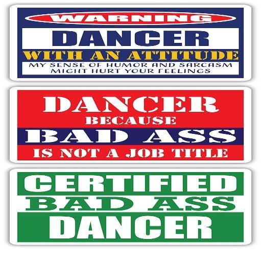 (x3) Certified Bad Ass Dancer with an Attitude Stickers | Funny Occupation Job Career Gift Idea | 3M Vinyl Sticker Decals for laptops, Hard Hats, Windows