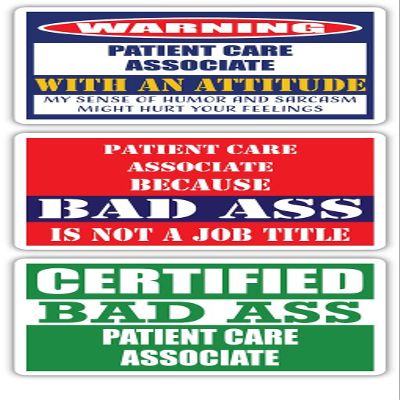 (x3) Certified Bad Ass Patient Care Associate with an Attitude Stickers | Funny Occupation Job Career Gift Idea | 3M Vinyl Sticker Decals for laptops, Hard Hats, Windows