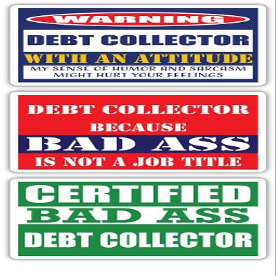 (x3) Certified Bad Ass Debt Collector with an Attitude Stickers | Funny Occupation Job Career Gift Idea | 3M Vinyl Sticker Decals for laptops, Hard Hats, Windows