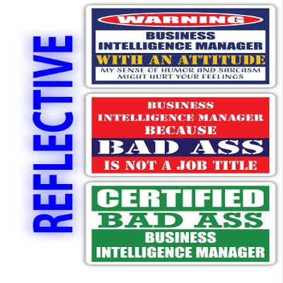 (x3) Certified Bad Ass Business Intelligence Manager with an Attitude Stickers | Funny Occupation Job Career Gift Idea | 3M Reflective Vinyl Sticker Decals for laptops, Hard Hats, Windows