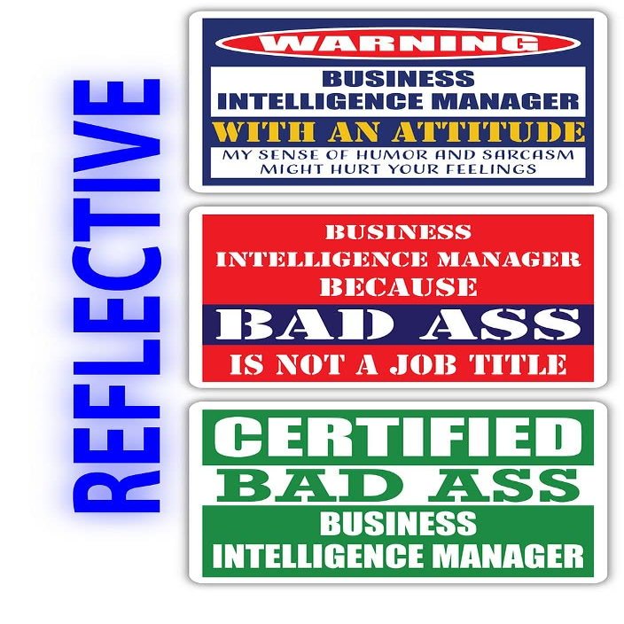 (x3) Certified Bad Ass Business Intelligence Manager with an Attitude Stickers | Funny Occupation Job Career Gift Idea | 3M Reflective Vinyl Sticker Decals for laptops, Hard Hats, Windows
