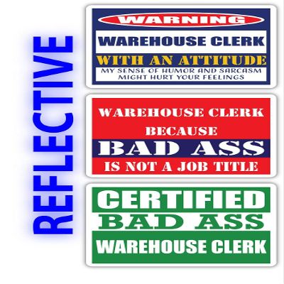 (x3) Certified Bad Ass Warehouse Clerk with an Attitude Stickers | Funny Occupation Job Career Gift Idea | 3M Reflective Vinyl Sticker Decals for laptops, Hard Hats, Windows