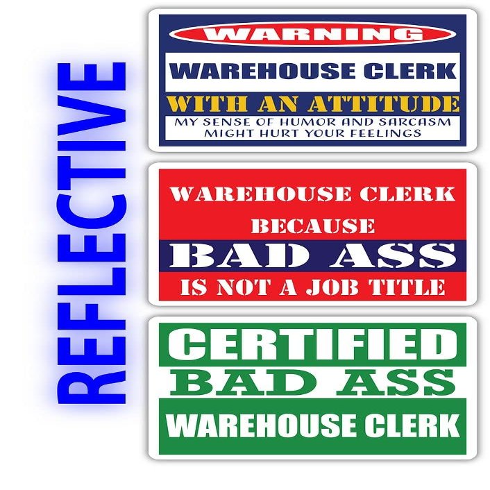 (x3) Certified Bad Ass Warehouse Clerk with an Attitude Stickers | Funny Occupation Job Career Gift Idea | 3M Reflective Vinyl Sticker Decals for laptops, Hard Hats, Windows
