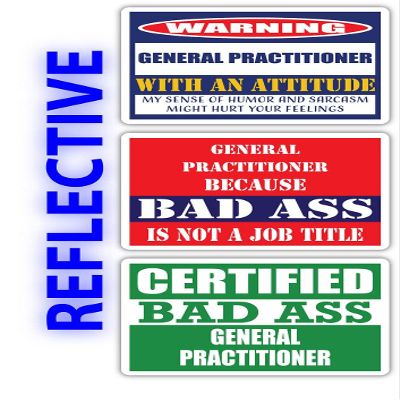 (x3) Certified Bad Ass General Practitioner with an Attitude Stickers | Funny Occupation Job Career Gift Idea | 3M Reflective Vinyl Sticker Decals for laptops, Hard Hats, Windows