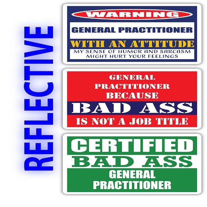 (x3) Certified Bad Ass General Practitioner with an Attitude Stickers | Funny Occupation Job Career Gift Idea | 3M Reflective Vinyl Sticker Decals for laptops, Hard Hats, Windows