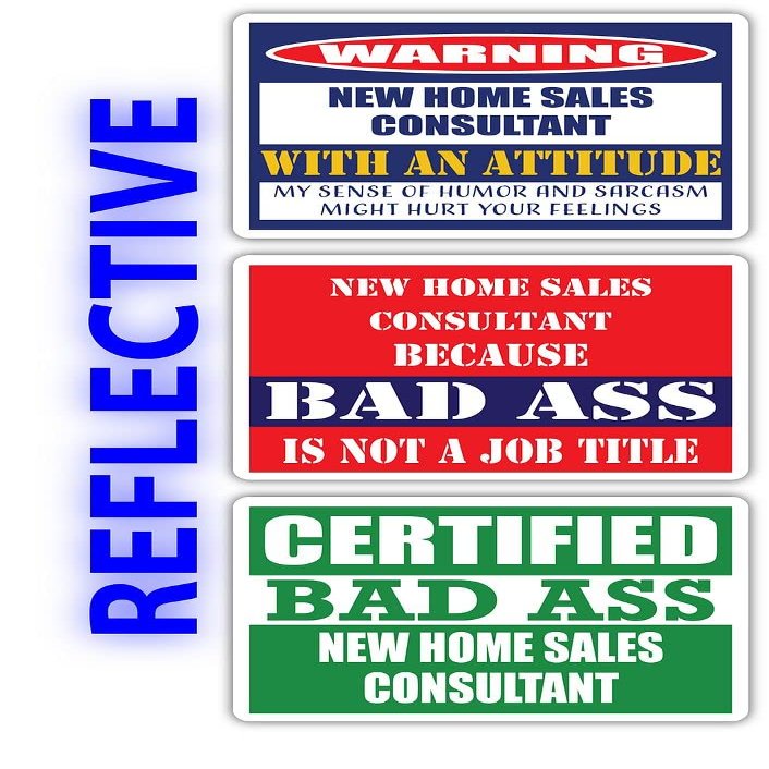 (x3) Certified Bad Ass New Home Sales Consultant with an Attitude Stickers | Funny Occupation Job Career Gift Idea | 3M Reflective Vinyl Sticker Decals for laptops, Hard Hats, Windows