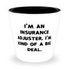 I'm an Insurance Adjuster. I'm kind of a big deal. Shot Glass, Insurance adjuster Ceramic Cup, Cute Gifts For Insurance adjuster view 1