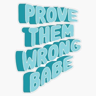Prove Them Wrong Babe Bumper Sticker Vinyl Decal 5"
