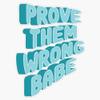Prove Them Wrong Babe Bumper Sticker Vinyl Decal 5" view 1