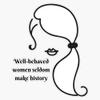 Well-Behaved Women Seldom Make History Bumper Sticker Vinyl Decal 5" view 1