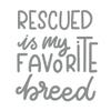 Rescued is My Favorite Breed 12 inch Gray Indoor Outdoor Vinyl Decal view 1