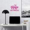 Transparent Decal Stickers of The Prince Has Arrived (Pink) Premium Waterproof Vinyl Decal Stickers for Laptop Phone Accessory Helmet Car Window Mug Tuber Cup Door Wall Decorati ANDSKUSf89471PI080922 view 3