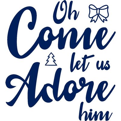 Transparent Decal Stickers of Oh Come Let Us Adore Him (Navy Blue) Premium Waterproof Vinyl Decal Stickers for Laptop Phone Accessory Helmet Car Window Mug Tuber Cup Door Wall D ANDSKUSf87174AB080922