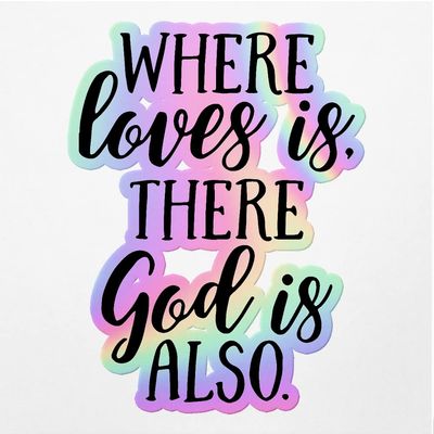 Holographic Decal Stickers of Where Love is There God is Also Premium Waterproof Vinyl Decal Stickers for Laptop Phone Accessory Helmet Car Window Mug Tuber Cup Door Wall Decoration ANDVER3f8204aHO