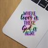 Holographic Decal Stickers of Where Love is There God is Also Premium Waterproof Vinyl Decal Stickers for Laptop Phone Accessory Helmet Car Window Mug Tuber Cup Door Wall Decoration ANDVER3f8204aHO view 2