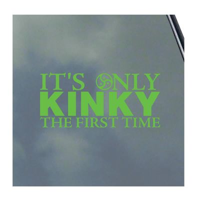 It's Only Kinky the First Time Vinyl Sticker Decal BDSM Kitten Domme Sexy Master Slave Hot Symbol Oval Symbol