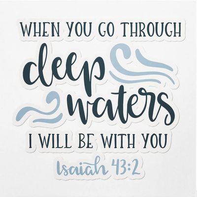 Decal Stickers of Isaiah 43-2 Premium Indoor (No Waterproof) Vinyl Decal Stickers for Laptop Phone Accessory Helmet Car Window Mug Tuber Cup Door Wall Decoration NVCVER3g1984aBL