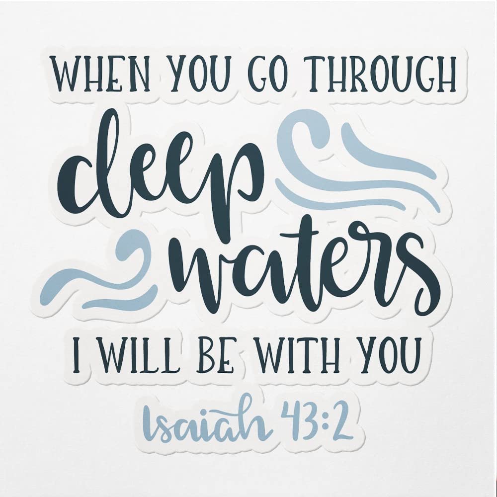 Decal Stickers of Isaiah 43-2 Premium Indoor (No Waterproof) Vinyl Decal Stickers for Laptop Phone Accessory Helmet Car Window Mug Tuber Cup Door Wall Decoration NVCVER3g1984aBL