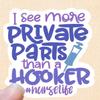 Kramer I See More Private Parts Than a Hooker Sticker for Car Vinyl Decal Water Bottle Laptop Decal Phone (2") view 1
