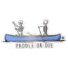 Eastern Watersports Paddle or Die Canoe Sticker view 1