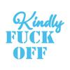 Dark Spark Decals Kindly Fuck Off Text 10 inch Light Blue Indoor Outdoor Vinyl Decal view 1