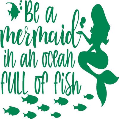 BE A Mermaid in an Ocean Full of Fish Vinyl Sticker Decals (Pack of 2) for Car Bumper Window Laptop Tablet Phone (8 inch x 5.5 inch,Green)