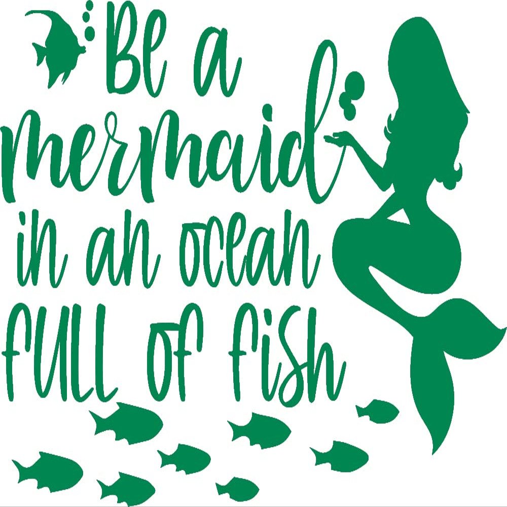 BE A Mermaid in an Ocean Full of Fish Vinyl Sticker Decals (Pack of 2) for Car Bumper Window Laptop Tablet Phone (8 inch x 5.5 inch,Green)