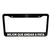 1pc - Mejor que Andar a Pata Funny Black Plastic, Aluminum License Plate Frame Truck Parts Car Accessories Van Decor Spanish Vehicle Frames (Chrome Graphics, Plastic Frame) view 1