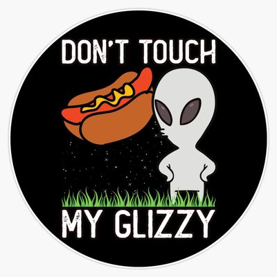 Magnet Don't Touch My Glizzy Funny Glizzy Gladiator Alien Magnetic Vinyl Sticker 5"