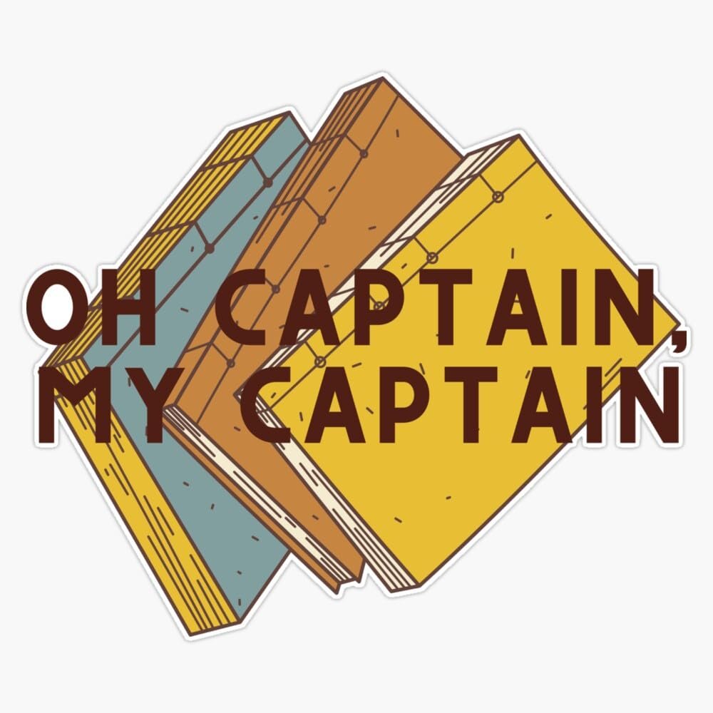 Oh Captain My Captain Dead Poets Society Sticker Vinyl Waterproof Sticker Decal Car Laptop Wall Window Bumper Sticker 5"