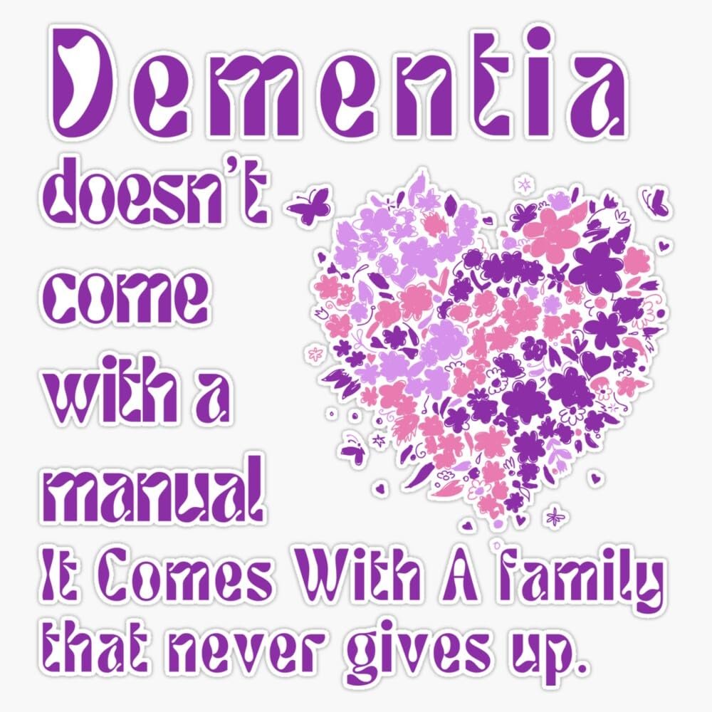 Dementia Doesn't Come with A Manual It Comes with A Family That Never Gives up Sticker Vinyl Decal Car Laptop Wall Window Bumper Sticker 5"