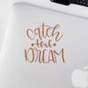 Decal Stickers of Catch The Dream (Nut Brown) (Set of 2) Premium Waterproof Decal Stickers for Laptop Phone Accessory Helmet Car Window Mug Tuber Cup Door Wall Decoration - BICVER1c72173NB0124 view 3