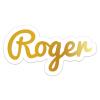 MotorCart Basics Roger Name Sticker - Vinyl Waterproof Decal for Car, Laptop, Wall, Window, Book Case, Water Bottle, Bumper Sticker Size - 3'' Longer Side view 1