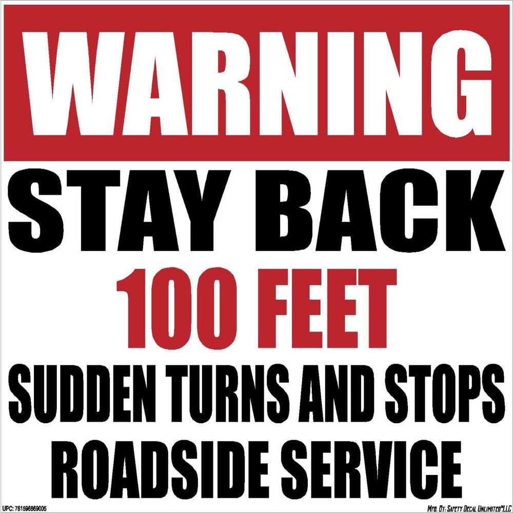 Warning Stay Back 100FT Sudden Turns and Stops Roadside Service 11" x 8" 3.2mil Sticker Decal