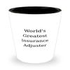 Inappropriate Insurance adjuster Gifts, World's Greatest, Birthday Unique Gifts, Shot Glass For Insurance adjuster from Boss, Funny insurance adjuster shot glass gift ideas, Funny insurance adjuster view 1