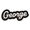 George Name Sticker - Waterproof Durable Vinyl Decal for Car Bumper, Laptop, Luggage, Water Bottle, Wall, Door and Window, Size - 3'' Longer Side view 1