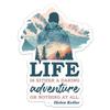 Life is Either A Daring Travel Sticker - Waterproof Vinyl Decal for Car Bumper, Laptop, Water Bottle, Wall, and Window, Size - 6'' Longer Side view 1