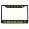 Life is Better in Flip Flops Style Heavy Duty Metal License Plate Frame Personalise/Car Accessories Car Tag Holder Cover (Carbon) (Bl/Carbon/Lime Green) view 1