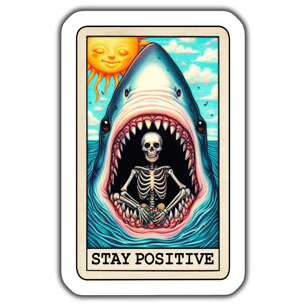 Stay Positive Sticker, Motivational Sticker, Shark and Skeleton Art, Unique Sticker Design, Inspirational Decal, Fun Sticker - 5-Inch Sticker - 2-Pack - CCSTICKER01094