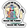 Funny Skeleton Sticker, Alien Abduction, Humorous UFO Art, at Least My Trauma Made Me Funny, Colorful Skull, Vinyl Sticker - 5-Inch Sticker - 2-Pack - CCSTICKER01258 view 4