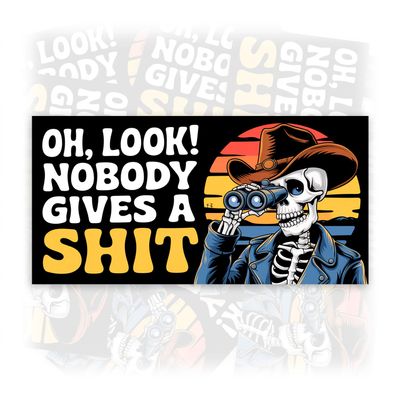 Oh Look Nobody Gives a Shit | Bumper Sticker or Car Magnet | Funny Joke Prank Stay Back Waterproof Magnetic Bumper for Trucks Vans Cars [7.5x3.75]