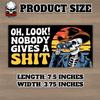 Oh Look Nobody Gives a Shit | Bumper Sticker or Car Magnet | Funny Joke Prank Stay Back Waterproof Magnetic Bumper for Trucks Vans Cars [7.5x3.75] view 3