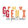 (2 Pack) Gen X Stickers - We Dont Care - Sarcastic Stickers - 5" On Longest Side - Sticks to Smooth Flat Surfaces - Made in USA - BMCS11471 view 1