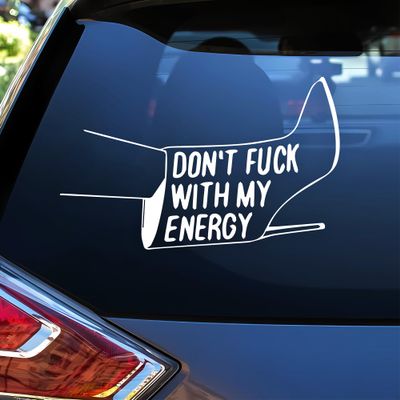 Don't F*ck with My Energy Car Decals Funny Mental Health Sarcastic Humor Car Windows Trucks Laptop Tumbler Decals, Car Accessories, Waterproof Vinyl Bumper Sticker Gifts for Mom Dad Friend