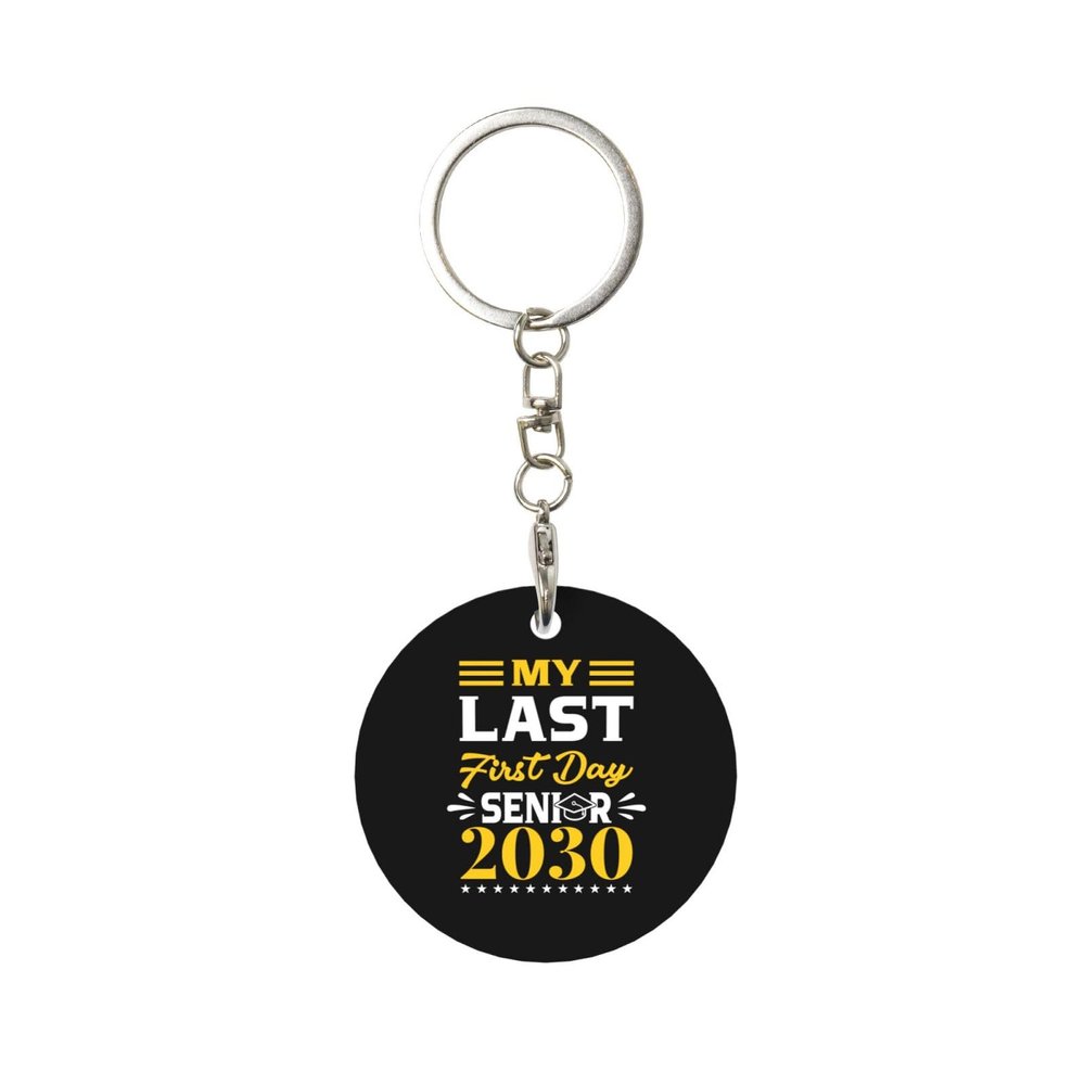 Kangweida My Last First Day Senior 2030 Class Of 2030 Durable Aluminum Round Keychain Stylish Useful