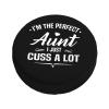 My Aunt Says I'm Perfect Just Like Her Spare Tire Cover Trailer Tire Covers for Truck SUV Camper Vehicle Wheel Cover Waterproof Sun Dust Protection view 4