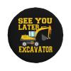 See You Later Excavator Spare Tire Cover Trailer Tire Covers for Truck SUV Camper Vehicle Wheel Cover Waterproof Sun Dust Protection view 2