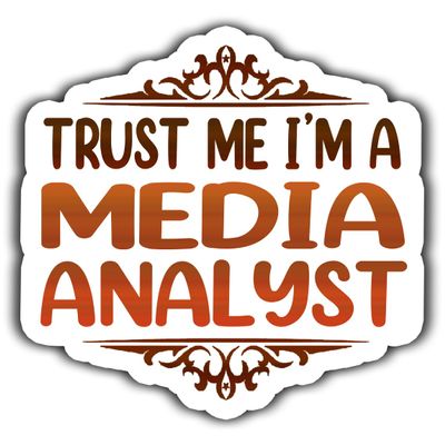 Media Analyst Vinyl Sticker 5.5in Trust Me I am a Media Analyst Sticker - Waterproof Vinyl Stickers Gift for Coworker - Decal for Laptop, Tumbler, Mug, Bumpers, Toolboxes