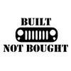 Built Not Bought Grille Decal - 7 x 4 in Sticker - For Jeep JK TJ YJ JL XJ WJ ZJ CJ BU view 2